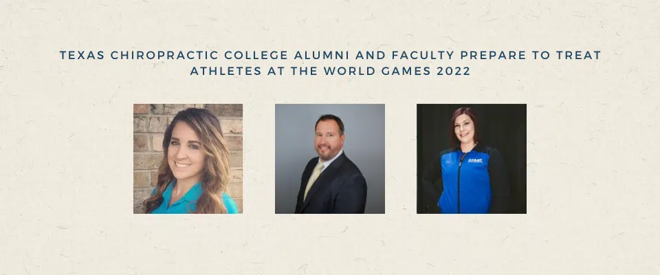 Texas Chiropractic College Alumni and Faculty Prepare to Treat Athletes at The World Games 2022 (1)